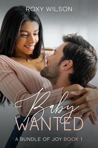 Produktbild: Baby Wanted (A Bundle of Joy, #1)