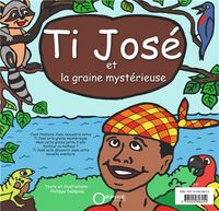 Produktbild: Ti Jose : Et la Graine Mysterieuse
