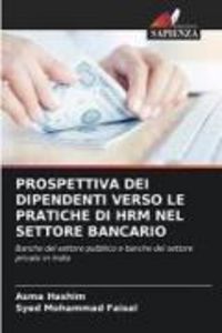 Produktbild: PROSPETTIVA DEI DIPENDENTI VERSO LE PRATICHE DI HRM NEL SETTORE BANCARIO