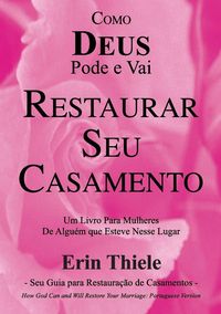 Produktbild: Como DEUS Pode e Vai Restaurar Seu Casamento