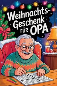 Produktbild: Weihnachtsgeschenk f&uuml;r Opa - Das witzige R&auml;tsel- und Mitmachbuch mit Sudoku, Kreuzwortr&auml;tseln, Wortsuchen & Ausmalbildern | Geschenke f&uuml;r Opa