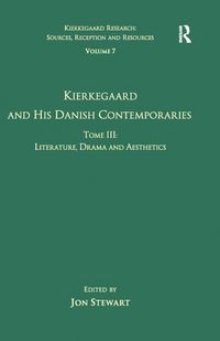 Produktbild: Volume 7, Tome III: Kierkegaard and His Danish Contemporaries - Literature, Drama and Aesthetics