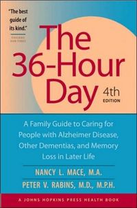 Produktbild: The 36 Hour Day: A Family Guide to Caring for People with Alzheimer Disease, Other Dementias, and Memory Loss in Later Life