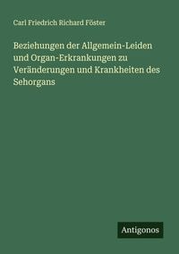 Produktbild: Beziehungen der Allgemein-Leiden und Organ-Erkrankungen zu Ver&auml;nderungen und Krankheiten des Sehorgans