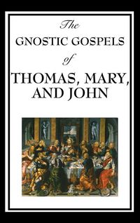Produktbild: The Gnostic Gospels of Thomas, Mary, and John