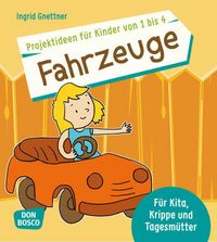 Produktbild: Projektideen f&uuml;r Kinder von 1 bis 4: Fahrzeuge