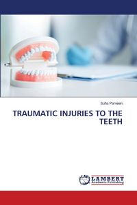 Produktbild: Traumatic Injuries To The Teeth