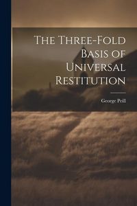 Produktbild: The Three-Fold Basis of Universal Restitution