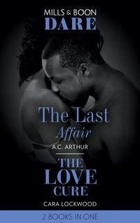 Produktbild: The Last Affair / The Love Cure: The Last Affair / The Love Cure (Mills & Boon Dare)
