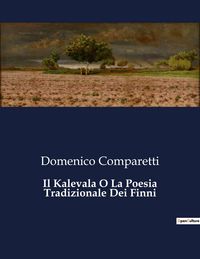Produktbild: Il Kalevala O La Poesia Tradizionale Dei Finni