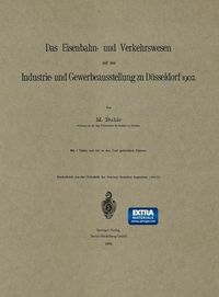 Produktbild: Das Eisenbahn- und Verkehrswesen auf der Industrie- und Gewerbeausstellung zu D&uuml;sseldorf 1902