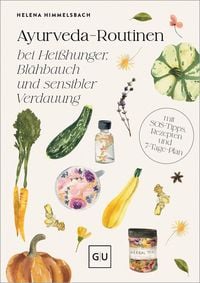 Produktbild: Ayurveda-Routinen bei Hei&szlig;hunger, Bl&auml;hbauch und sensibler Verdauung