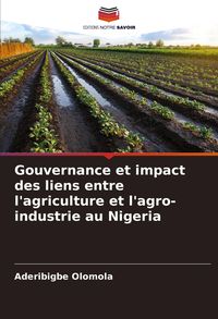 Produktbild: Gouvernance et impact des liens entre l'agriculture et l'agro-industrie au Nigeria
