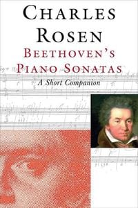 Bild vom Artikel Beethoven's Piano Sonatas vom Autor Charles Rosen