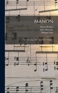 Produktbild: Manon: Op&eacute;ra Comique En 5 Actes Et 6 Tableaux