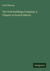 Produktbild: The York Buildings Company; a Chapter in Scotch History