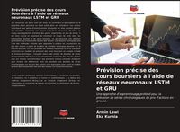 Produktbild: Pr&eacute;vision pr&eacute;cise des cours boursiers &agrave; l'aide de r&eacute;seaux neuronaux LSTM et GRU