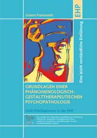 Produktbild: Grundlagen einer ph&auml;nomenologisch-gestalttherapeutischen Psychopathologie