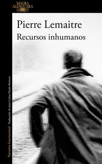Bild vom Artikel Recursos Inhumanos / Inhuman Resources vom Autor Pierre Lemaitre