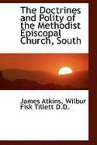Produktbild: The Doctrines and Polity of the Methodist Episcopal Church, South