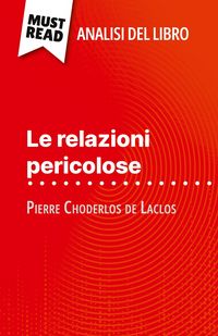 Produktbild: Le relazioni pericolose di Pierre Choderlos de Laclos (Analisi del libro)