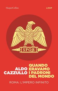 Produktbild: Quando eravamo i padroni del mondo. Roma: l'impero infinito