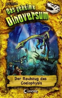 Produktbild: Das geheime Dinoversum (Band 16) - Der Raubzug des Coelophysis