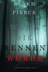 Produktbild: Wenn Sie Rennen W&uuml;rde (Ein Kate Wise Mystery - Buch 3)