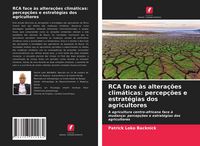 Produktbild: RCA face &agrave;s altera&ccedil;&otilde;es clim&aacute;ticas: percep&ccedil;&otilde;es e estrat&eacute;gias dos agricultores