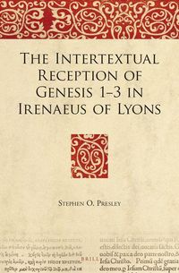 Produktbild: The Intertextual Reception of Genesis 1-3 in Irenaeus of Lyons