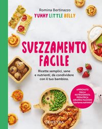 Produktbild: Svezzamento facile. Ricette semplici, sane e nutrienti, da condividere con il tuo bambino