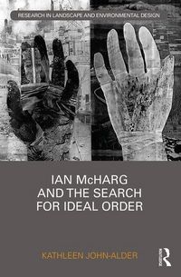 Produktbild: John-Alder, K: Ian McHarg and the Search for Ideal Order
