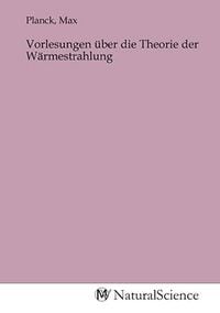 Produktbild: Vorlesungen &uuml;ber die Theorie der W&auml;rmestrahlung