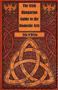 Produktbild: The Irish Hungarian Guide to the Domestic Arts