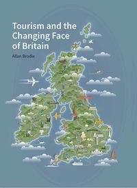 Produktbild: Tourism and the Changing Face of the British Isles