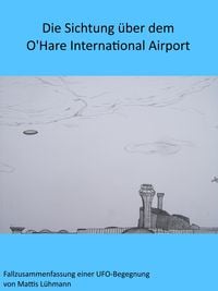 Produktbild: Die Sichtung &uuml;ber dem O'Hare International Airport