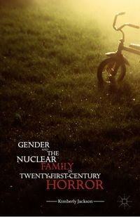 Produktbild: Gender and the Nuclear Family in Twenty-First-Century Horror