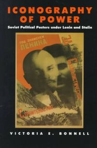 Produktbild: Bonnell, V: Iconography of Power - Soviet Political Posters