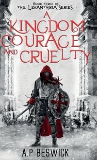 Produktbild: A Kingdom Of Courage And Cruelty