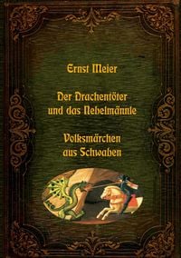 Produktbild: Der Drachent&ouml;ter und das Nebelm&auml;nnle - Volksm&auml;rchen aus Schwaben