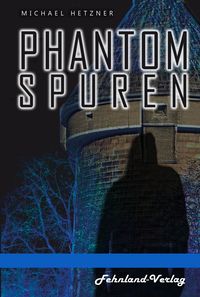 Produktbild: Phantomspuren. Das Phantom von Heilbronn