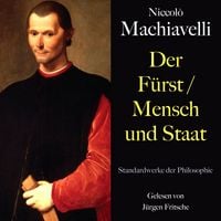 Produktbild: Niccol&ograve; Machiavelli: Der F&uuml;rst / Mensch und Staat
