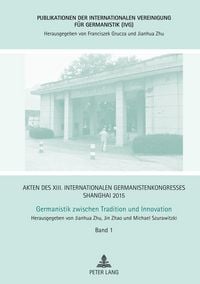 Produktbild: Akten des XIII. Internationalen Germanistenkongresses Shanghai 2015 &ndash; Germanistik zwischen Tradition und Innovation