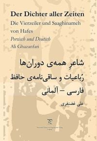 Bild vom Artikel Der Dichter aller Zeiten. Die Vierzeiler und Saaghinameh von Hafes in Persisch und Deutsch vom Autor Ali Ghazanfari