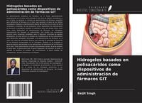 Produktbild: Hidrogeles basados en polisac&aacute;ridos como dispositivos de administraci&oacute;n de f&aacute;rmacos GIT