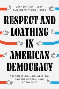 Produktbild: Theiss-Morse, E: Respect and Loathing in American Democracy