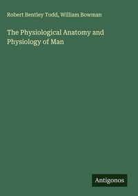 Produktbild: The Physiological Anatomy and Physiology of Man
