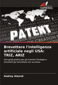 Produktbild: Brevettare l'intelligenza artificiale negli USA: TRIZ, ARIZ