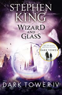 The Dark Tower 4. Wizard and Glass Stephen King
