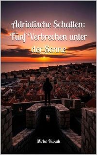 Produktbild: Adriatische Schatten: F&uuml;nf Verbrechen unter der Sonne